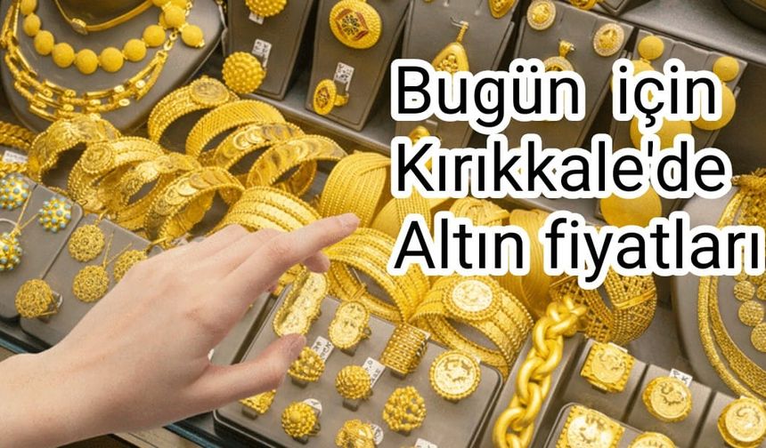 Kırıkkale Altın piyasası