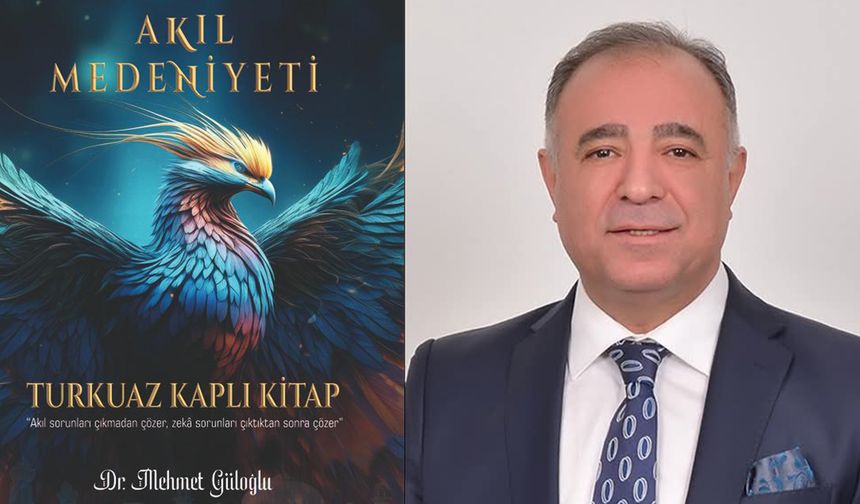 Dr. Mehmet Göloğlu'ndan Yeni Kitap: Akıl Medeniyeti