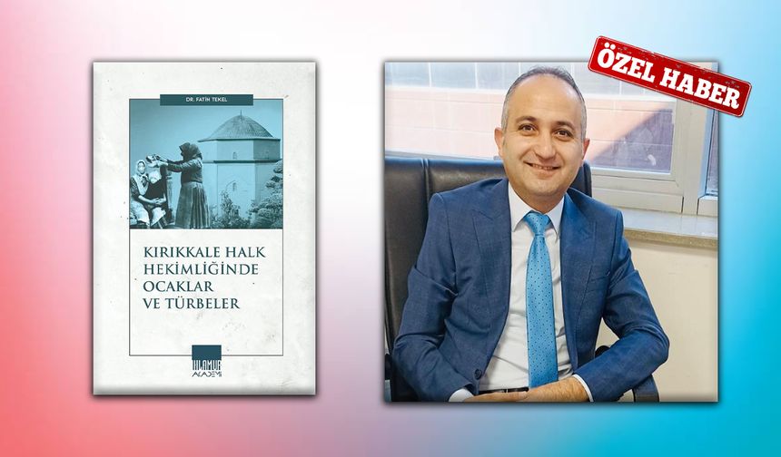 Kırıkkale’nin Şifa Geleneği Kitap Oldu