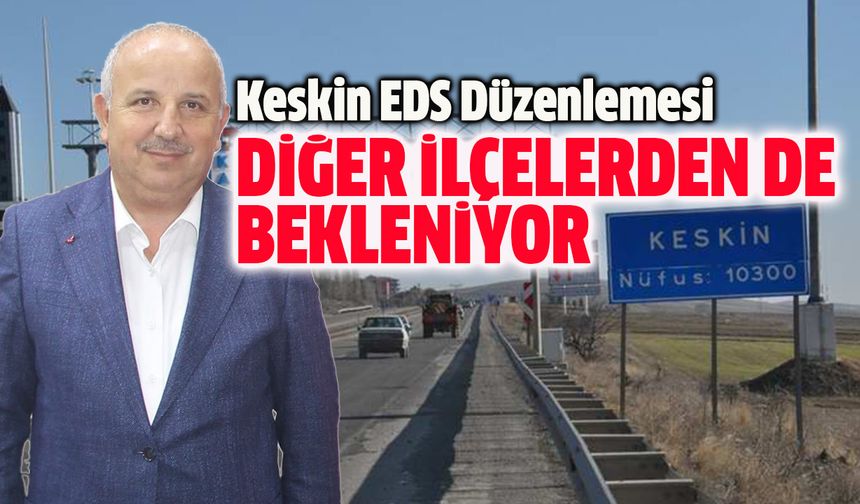 EDS Düzenlemesi Umut Oldu, Gözler Diğer İlçelerde