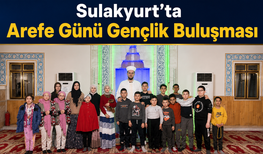 Sulakyurt’ta Arefe Günü Gençlik Buluşması