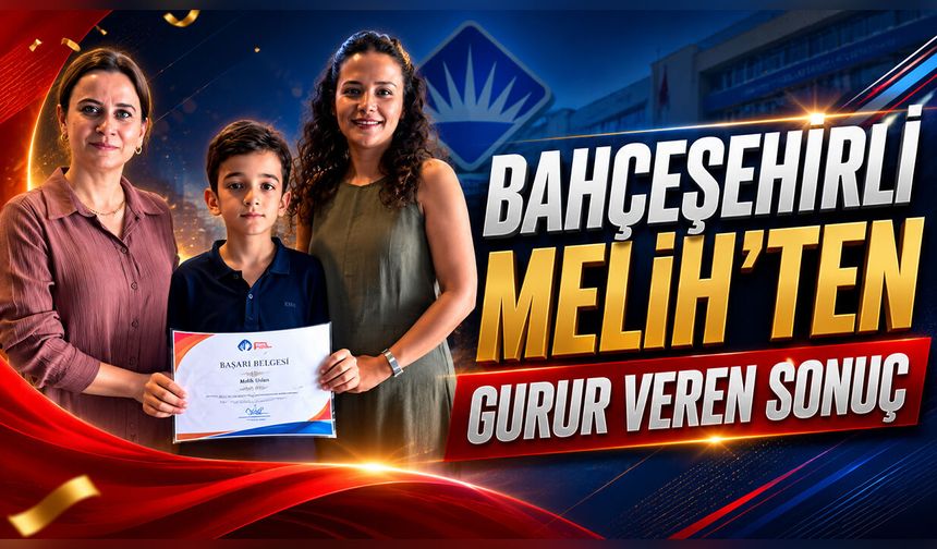 Bahçeşehirli Melih’ten Gurur Veren Sonuç