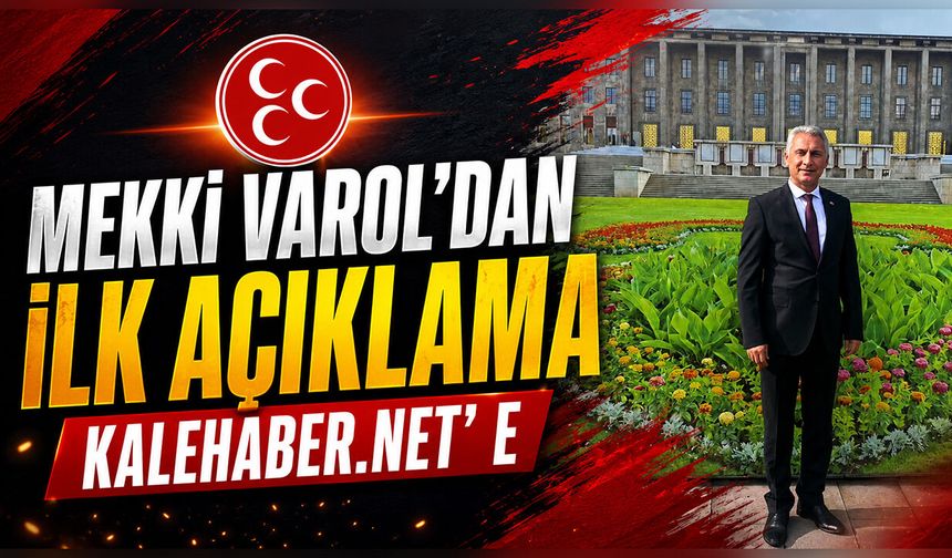 Yeni Başkan Mekki Varol’dan İlk Açıklama Kalehaber.net’e
