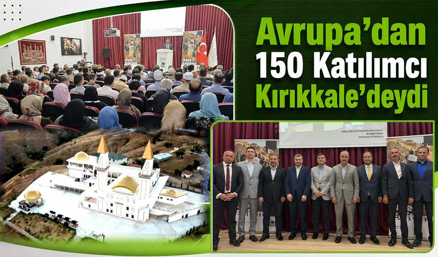 Kırıkkale, Avrupa'dan Gelen Misafirleri Ağırladı