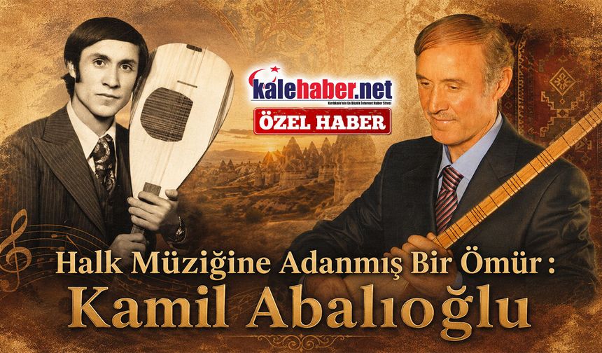 Halk Müziğine Adanmış Bir Ömür: Kamil Abalıoğlu