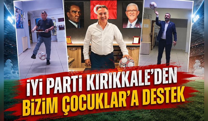 İYİ Parti Kırıkkale’den Bizim Çocuklar’a Destek