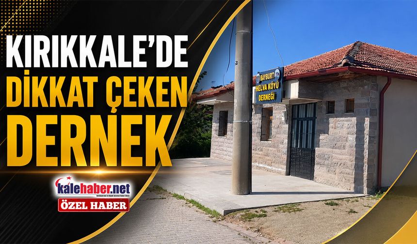 Kırıkkale’de Dikkat Çeken Dernek
