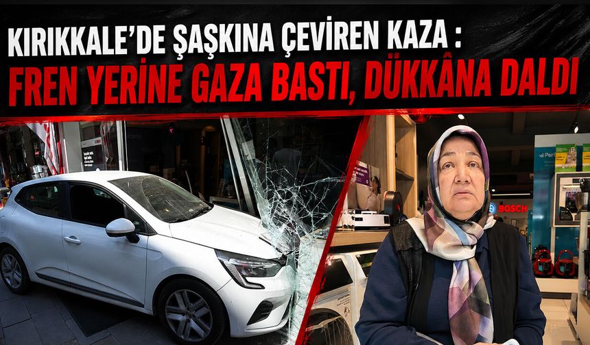 Kırıkkale’de Şaşkına Çeviren Kaza