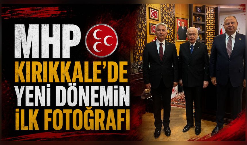 MHP Kırıkkale’de Yeni Dönemin İlk Fotoğrafı