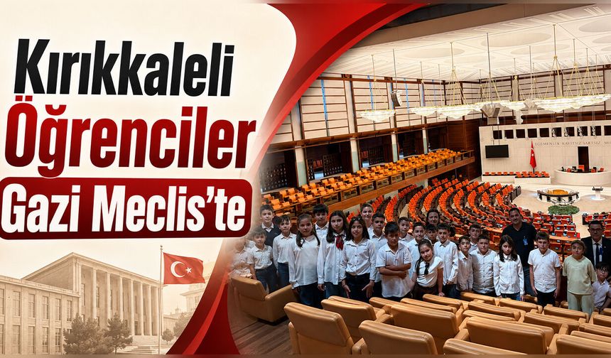 Sulakyurtlu Öğrenciler TBMM’yi Ziyaret Etti