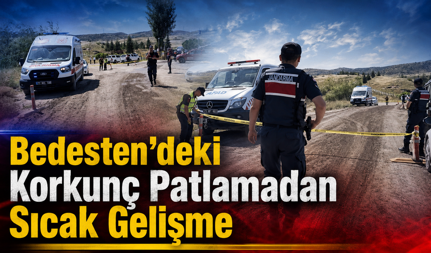 Bedesten’deki Korkunç Patlamadan Sıcak Gelişme