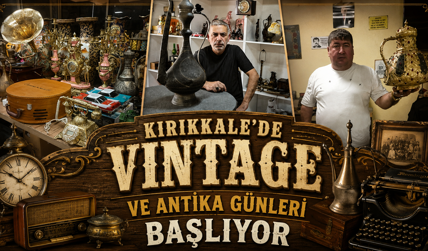 Kırıkkale'de Vintage ve Antika Günleri Başlıyor