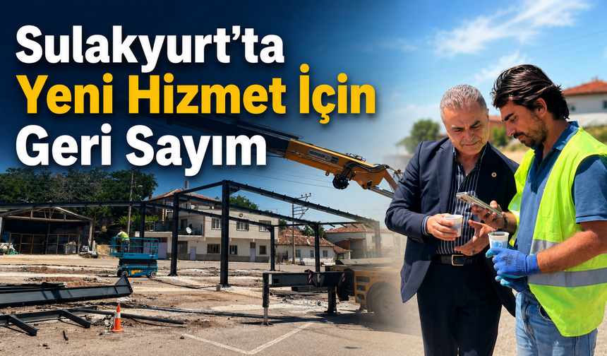 Sulakyurt’ta Yeni Hizmet İçin Geri Sayım