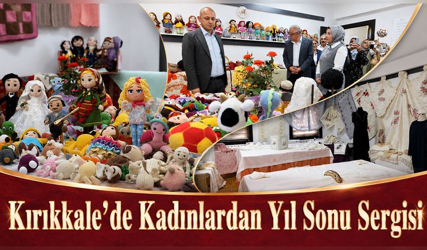 Kırıkkale’de Kadınlardan Yıl Sonu Sergisi