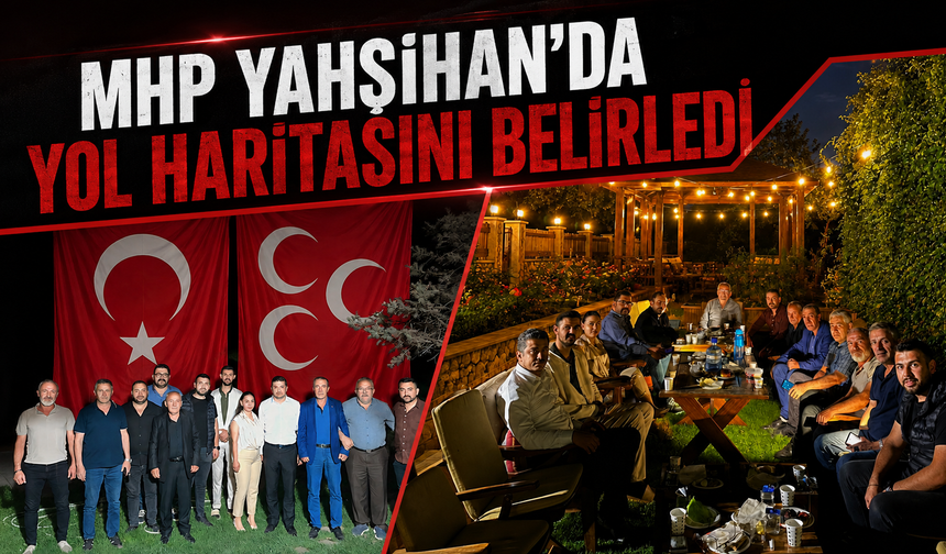 MHP Yahşihan'da Yol Haritasını Belirledi