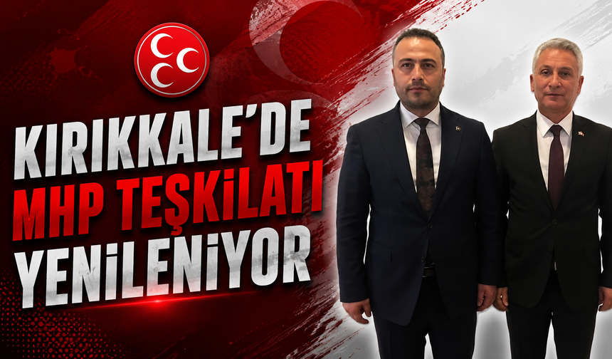 MHP Kırıkkale’de Yeni Dönem