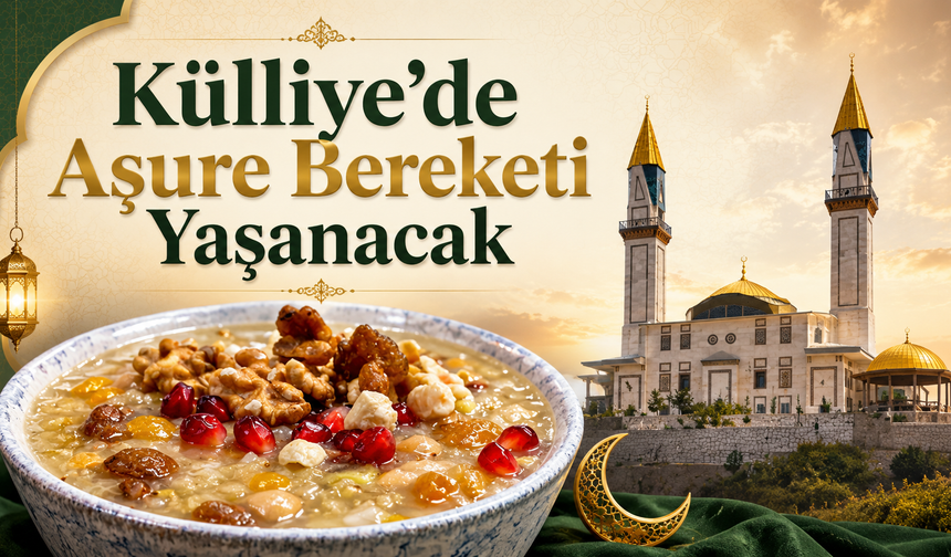 Külliye’de Aşure Bereketi Yaşanacak