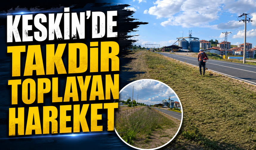 Keskin’de Takdir Toplayan Hareket