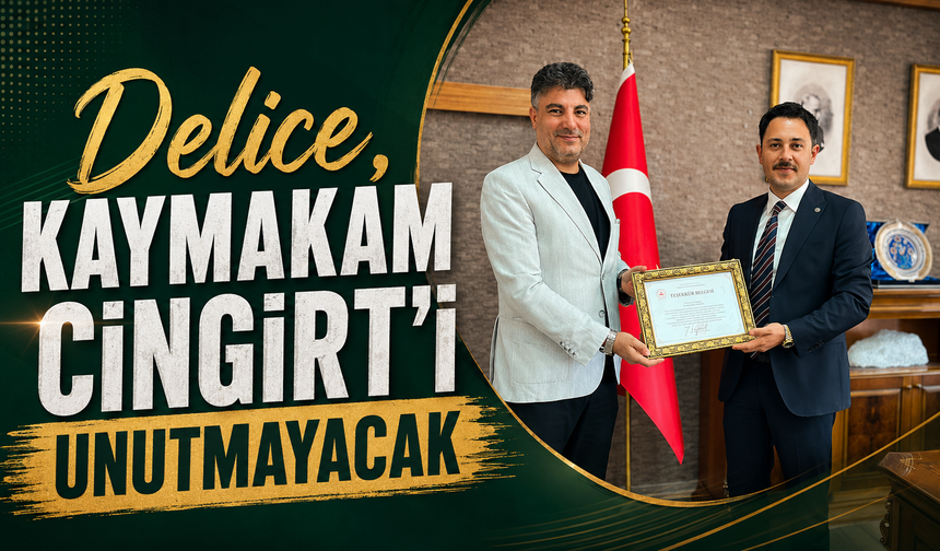 Delice, Kaymakam Cingirt'i Unutmayacak