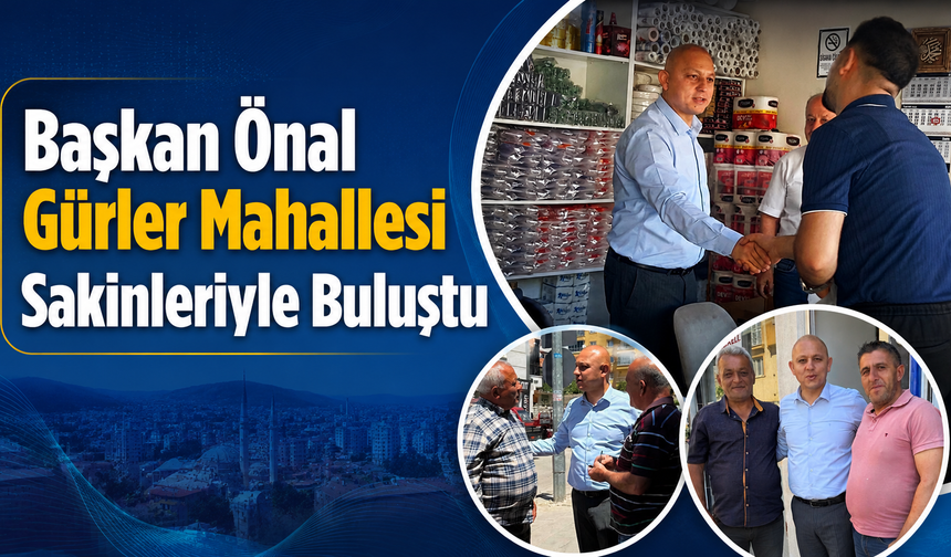 Başkan Önal Gürler Mahallesi Sakinleriyle Buluştu