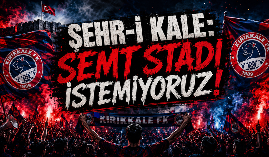 Şehr-i Kale: “ Semt Stadı İstemiyoruz!”