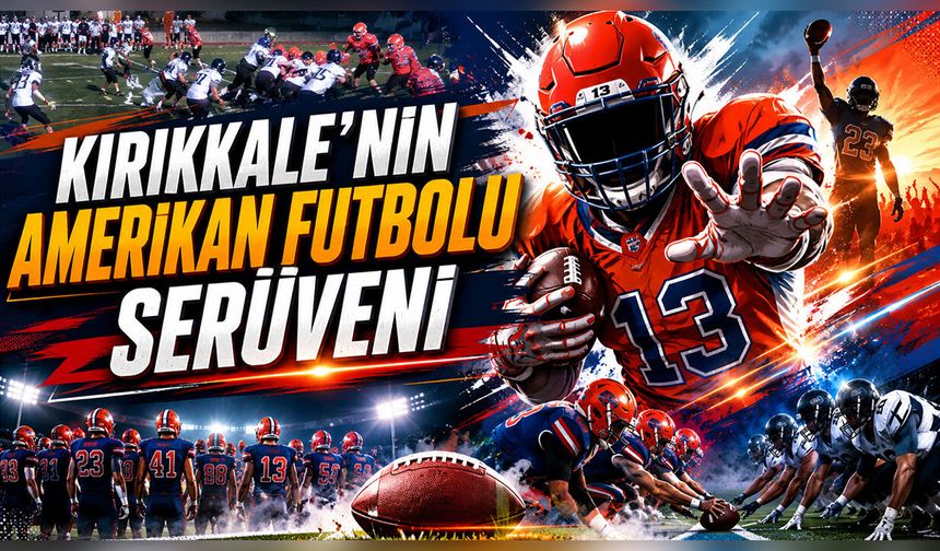 Kırıkkale'nin Amerikan Futbolu Serüveni