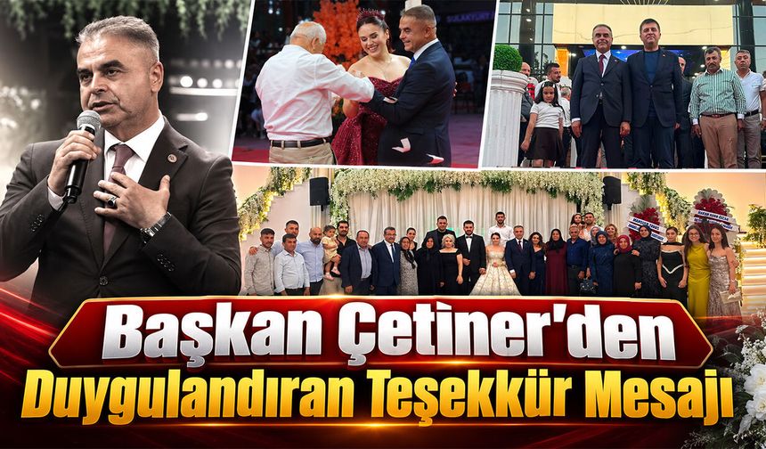Başkan Çetiner'den Duygulandıran Teşekkür Mesajı