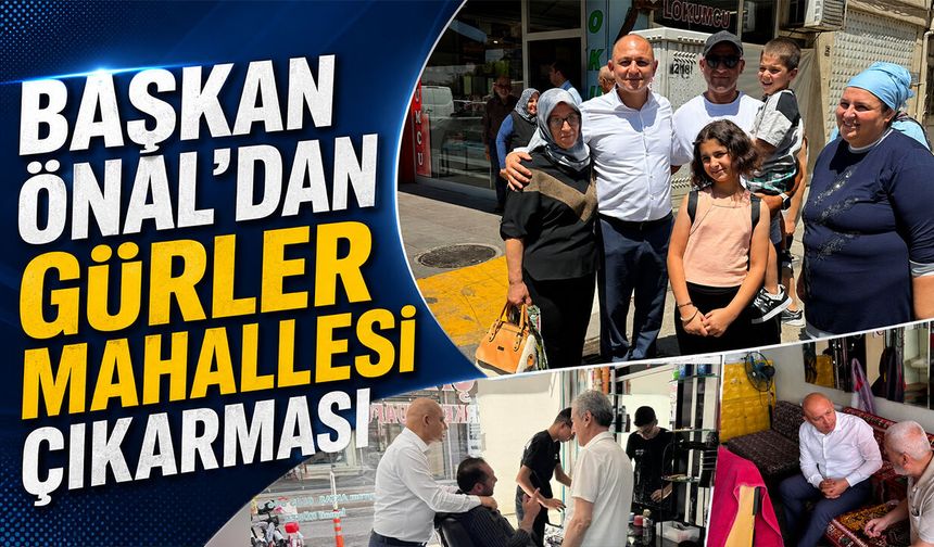 Başkan Önal'dan Gürler Mahallesi Çıkarması