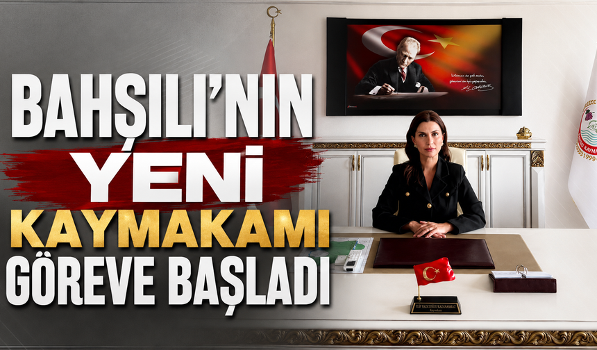 Bahşılı'nın Yeni Kaymakamı Göreve Başladı