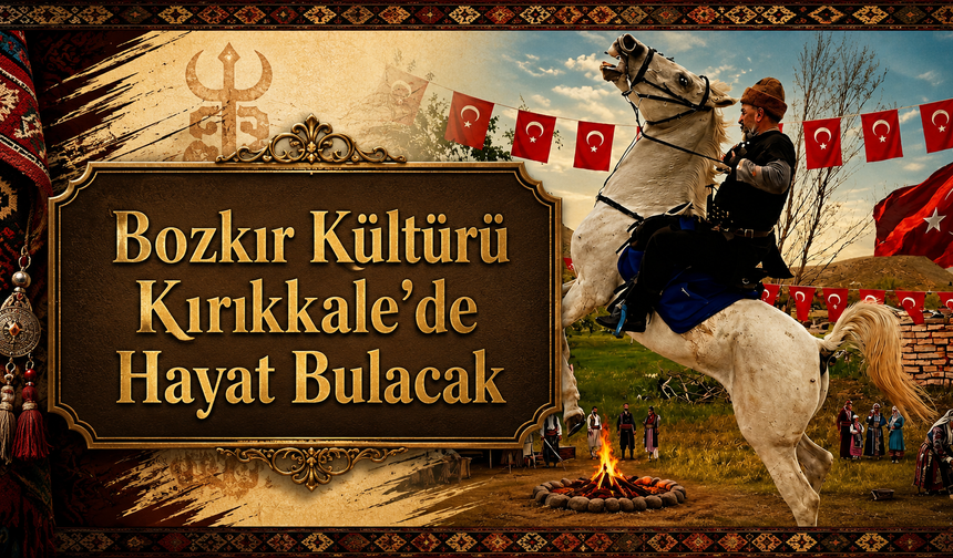 Bozkır Kültürü Kırıkkale'de Hayat Bulacak