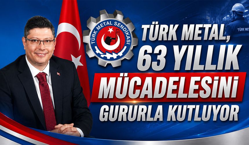 Türk Metal Sendikası 63. Yaşını Kutluyor