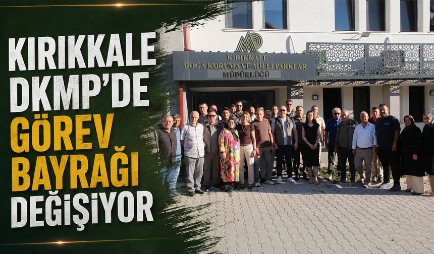 Kırıkkale DKMP'de Görev Bayrağı Değişiyor