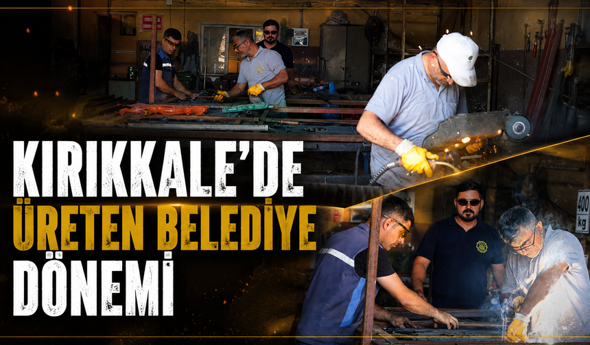 Kırıkkale'de Üreten Belediye Dönemi