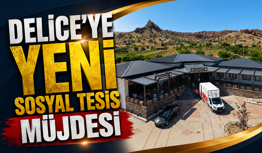 Delice'ye Yeni Sosyal Tesis Müjdesi