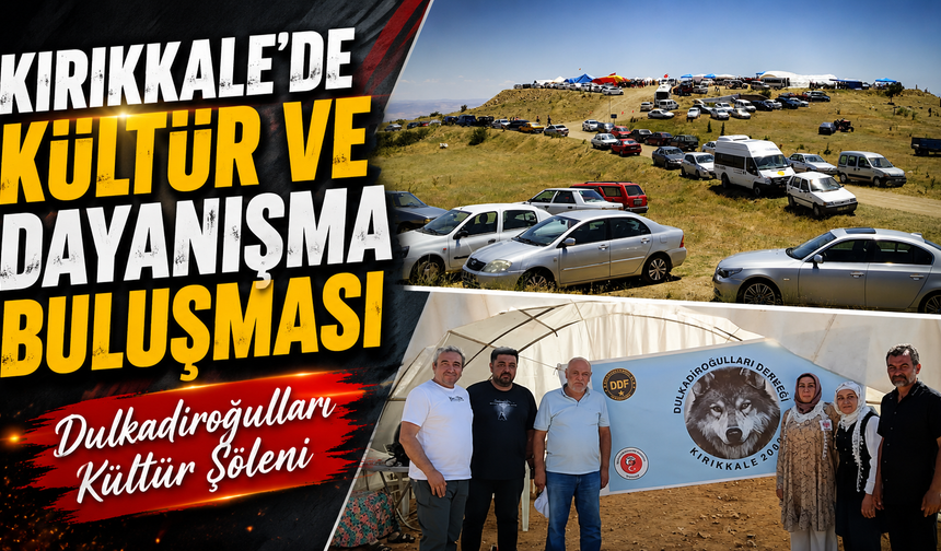 Dulkadiroğulları Kültür Şöleni Kırıkkale'de Yapıldı
