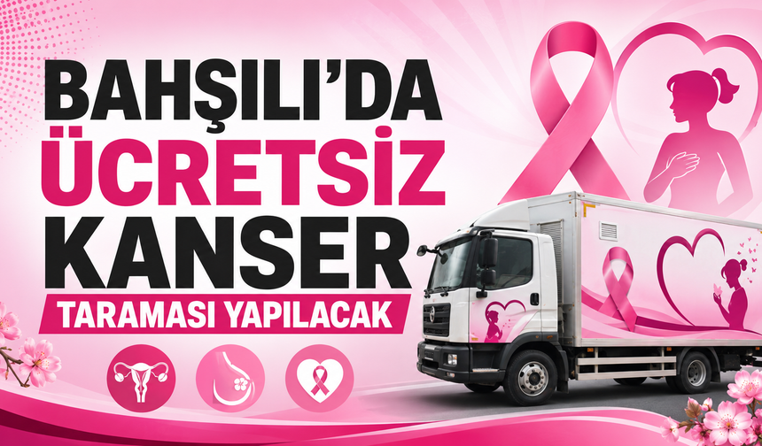 Bahşılı'da Ücretsiz Kanser Taraması Yapılacak