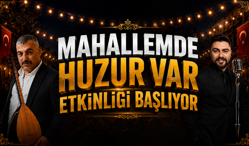 Mahallemde Huzur Var Etkinliği Başlıyor