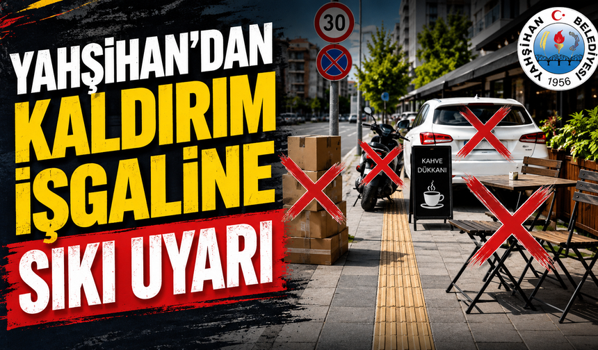 Yahşihan'dan Kaldırım İşgaline Sıkı Uyarı