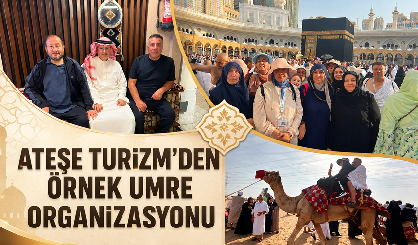 Ateşe Turizm'den Örnek Umre Organizasyonu