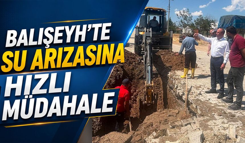 Balışeyh’te Su Arızasına Hızlı Müdahale