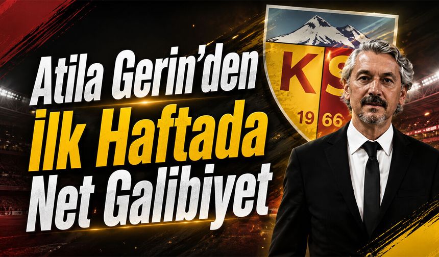 Atila Gerin İlk Haftada Hata Yapmadı