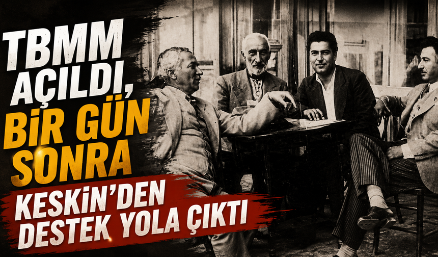 TBMM Açıldı, Bir Gün Sonra Keskin’den Destek Yola Çıktı