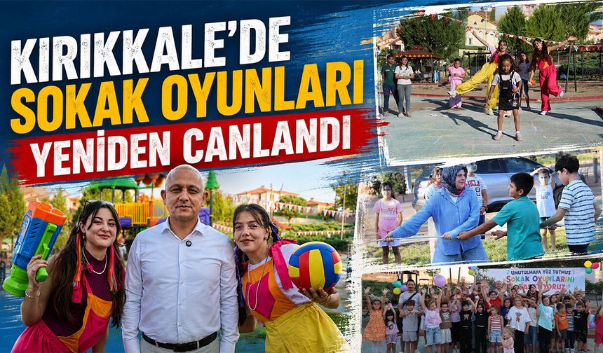 Kırıkkale’de Sokak Oyunları Yeniden Canlandı