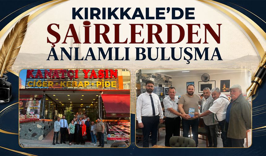 Kırıkkale'de Şairlerden Anlamlı Buluşma