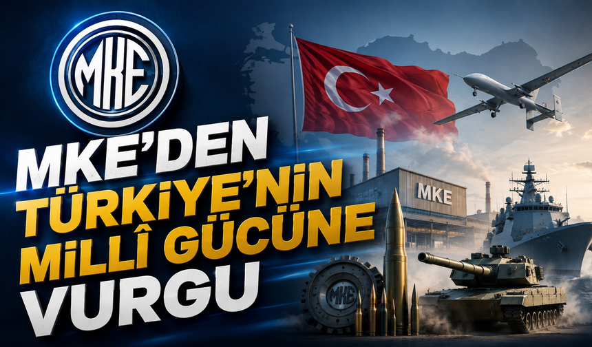 MKE’den Yerli ve Millî Güce Vurgu Yapan Etkileyici Tanıtım