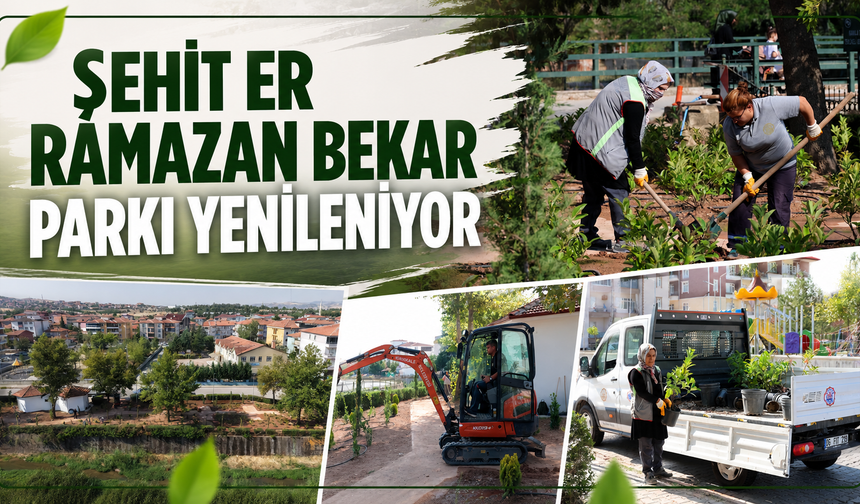 Şehit Er Ramazan Bekar Parkı Yenileniyor