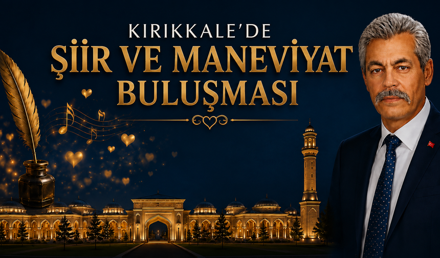 Kırıkkale'de Şiir ve Maneviyat Buluşması