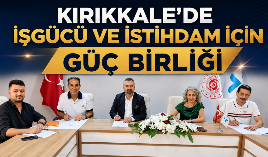 Kırıkkale’de İşgücü ve İstihdam İçin Güç Birliği