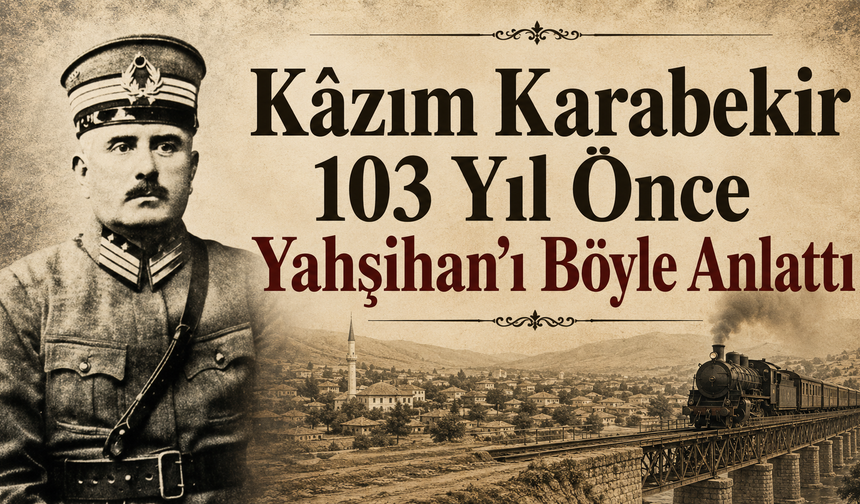Kâzım Karabekir Paşa’nın Günlüklerinde 1923’ün Yahşihan’ı