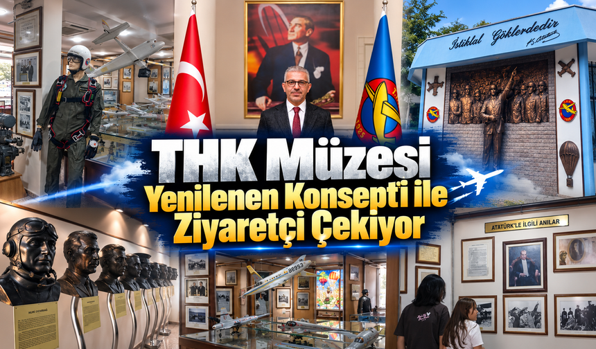 THK Müzesi Yenilenen Konsepti İle Ziyaretçi Çekiyor
